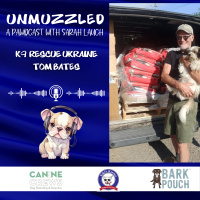 Unmuzzled: A Pawdcast with Tom Bates from K9 Rescue Ukraine
