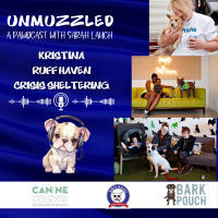 Unmuzzled: A Pawdcast with Kristina from Ruff Haven Crisis Sheltering
