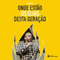 Onde Estão Os Elias Desta Geração? #1