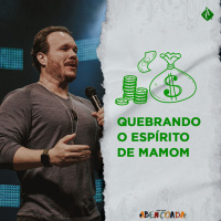 Quebrando o Espírito de Mamom #4 - Pr. Marcelo Toschi