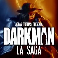 Aguas Turbias 66 - Darkman: La Saga