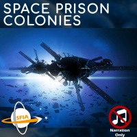 Space Prison Colonies (Narration Only)