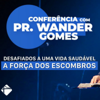18/Jul/21 | Desafiados A Uma Vida Saudável - A Força Dos Escombros | Pr. Wander Gomes