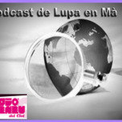 Podcast Lupa En Mà