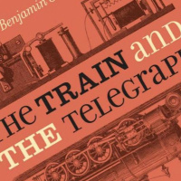 The Train  the Telegraph: A Revisionist History with Ben Schwantes