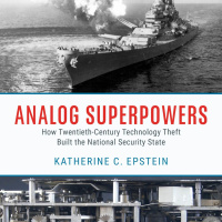 Analog Superpowers: Technology Theft and the National Security State with Kate Epstein