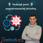 Podcast Para Emprendedores Novatos