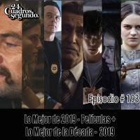 Programa # 193 - 24 Cuadros Por Segundo - Lo Mejor del 2019 - Películas.