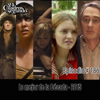 Programa # 186 - 24 Cuadros Por Segundo - Lo Mejor de la Década ... 2015