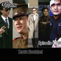 Programa # 198 - 24 Cuadros Por Segundo - Heroic Bloodshed