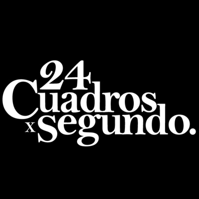 Podcast 24 Cuadros Por Segundo