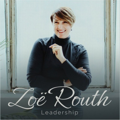 Zoë Routh Leadership Podcast