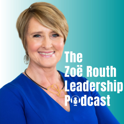 Zoë Routh Leadership Podcast