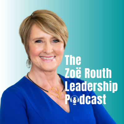 Zoë Routh Leadership Podcast