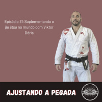 EP 31: Suplementando o Jiu jitsu no mundo com Viktor Dória.