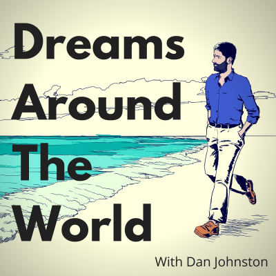 Dreams Around The World - Life Design - Psychology - Personal Development - Travel - Writing - Working For Yourself - Freelan