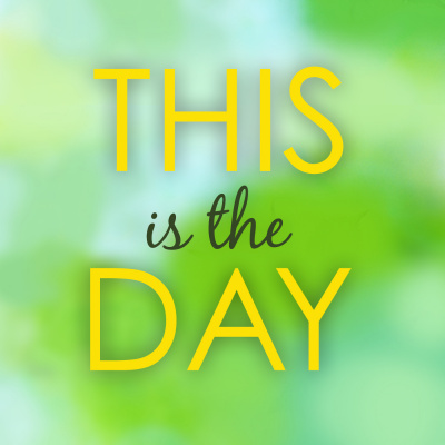 This Is The Day
