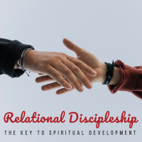 Relational Discipleship: The Key to Spiritual Development