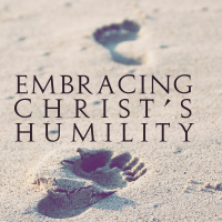 Embracing Christ’s Humility