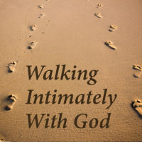 Walking Intimately with God