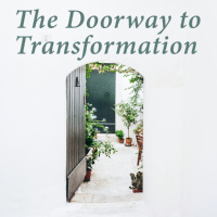 The Doorway to Transformation