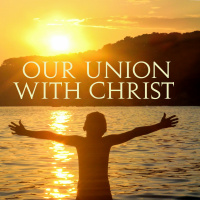 Our Union With Christ
