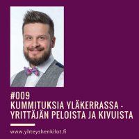 #009 Kummituksia yläkerrassa – yrittäjän peloista ja kivuista
