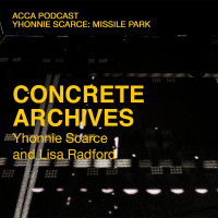 Concrete Archives: Yhonnie Scarce and Lisa Radford