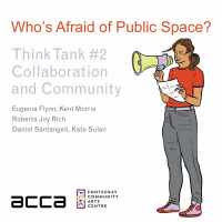 Who’s Afraid of Public Space? Think Tank #2 – Collaboration and Community