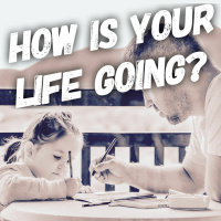 9/3/23 - How Is Your Life Going?