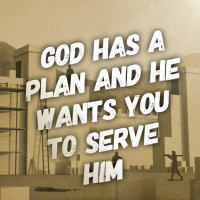 11/19/23 - God Has A Plan And He Wants You To Serve Him