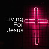 Living for Jesus