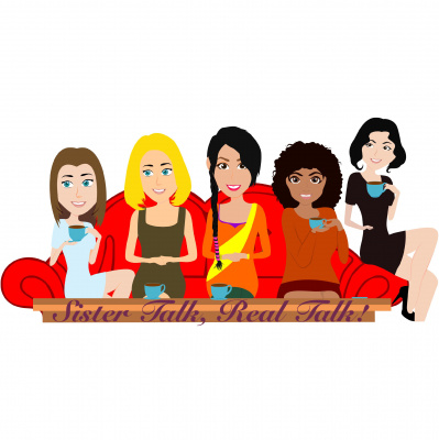 Sister Talk, Real Talk!