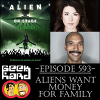 Geek Hard: Episode 593 – Aliens want Money for Family