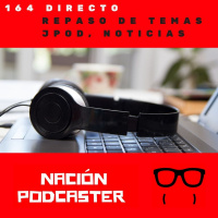 164 Directo, repaso de temas, jpod y noticias