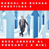 Manual de buenas prácticas 3- Deja crecer al podcast
