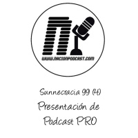 La Sunnecracia 99-(Parte 4/5) Presentación Podcast PRO