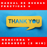 Manual de buenas prácticas 6- Menciona y agradece