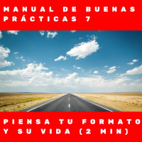 Manual de buenas prácticas 7- Piensa tu formato y su vida
