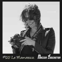 Nacion Podcaster 122 La Mamarazzi