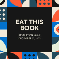 December 31 | Eat This Book - Revelation 10:8-11