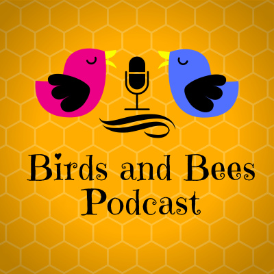 Birds And Bees Podcast