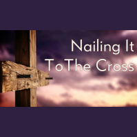 Nailing It to the Cross - Pastor McMillan - Audio