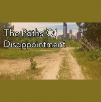 The Paths of Disappointment - Bro. Wil Cohron - Audio