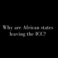 Why are African states leaving the ICC?