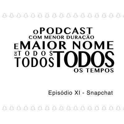 O Podcast Com Menor Duração E Maior Nome De Todos, Todos, Todos Os Tempos