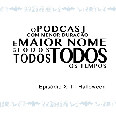 O Podcast Com Menor Duração E Maior Nome De Todos, Todos, Todos Os Tempos