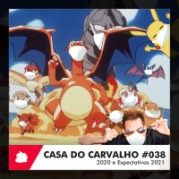 Casa do Carvalho #038 | 2020 e Expectativas 2021