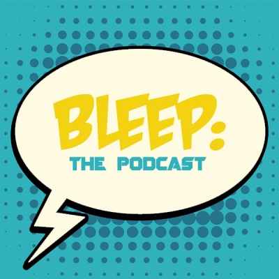 Bleep: The Podcast