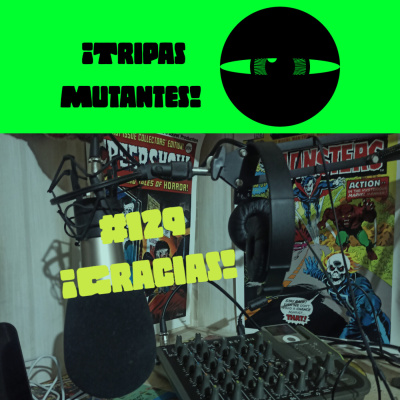 Podcast De Tripas Mutantes